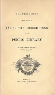 Proceedings on the occasion of laying the corner-stone of the Public library of the city of Boston, 17 September, 1855 by Boston Public Library