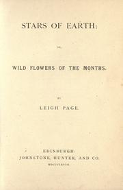 Cover of: Stars of earth, or, Wild flowers of the months by Page, Leigh, Page, Leigh