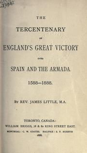 Cover of: The tercentenary of England's great victory over Spain and the Armada, 1588-1888. by James Little, James Little