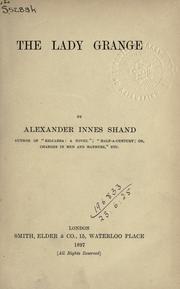 Cover of: The Lady Grange. by Alexander Innes Shand, Alexander Innes Shand