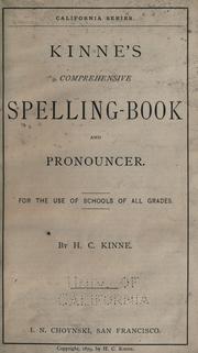 Cover of: Kinne's comprehensive spelling-book and pronouncer.: For the use of schools of all grades.