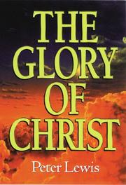 Cover of: The glory of Christ | Lewis, Peter