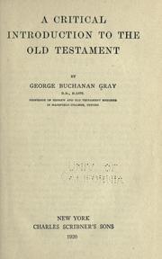 Cover of: A critical introduction to the Old Testament / by George Buchanan Gray. by George Buchanan Gray