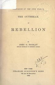 Cover of: The outbreak of Rebellion. by John G. Nicolay, John G. Nicolay