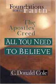 Cover of: All You Need to Believe: The Apostles's Creed (Foundations of the Faith)