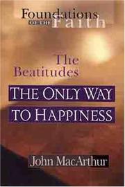 Cover of: The Only Way To Happiness: The Beatitudes (Foundations of the Faith) (Foundations of the Faith)