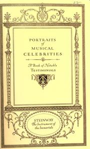 Cover of: Portraits of musical celebrities: a book of notable testimonials. Steinway, the instrument of the immortals.