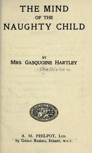 Cover of: The mind of the naughty child. by C. Gasquoine Hartley