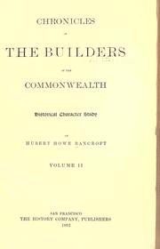 Chronicles of the Builders of the Commonwealth by Hubert Howe Bancroft