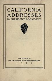 Cover of: California addresses by United States. President (1901-1909 : Roosevelt)