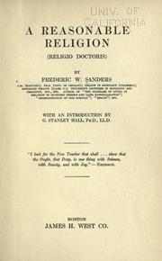 Cover of: A reasonable religion (Religio doctoris) by Sanders, Frederic William, Sanders, Frederic William