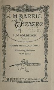 Cover of: J. M. Barrie and the theatre by H. M. Walbrook, H. M. Walbrook