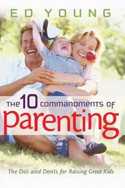 Cover of: The Ten Commandments of Parenting: The Dos and Donts for Raising Great Kids