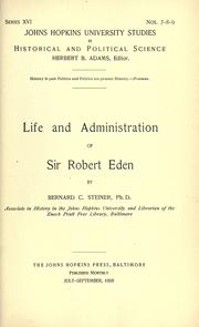 Cover of: Life and administration of Sir Robert Eden by Steiner, Bernard Christian, Bernard C. Steiner