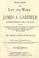 Cover of: The life and work of James A. Garfield, twentieth president of the United States