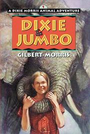 Cover of: Dixie & Jumbo: Dixie Morris Animal Adventures #1