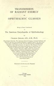 Cover of: Transmission of radiant energy by ophthalmic glasses: being an essay contributed to the American Encyclopedia of Ophthalmology