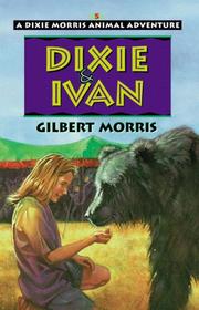 Cover of: Dixie & Ivan: Dixie Morris Animal Adventures #5