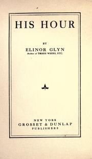 Cover of: His hour by Elinor Glyn