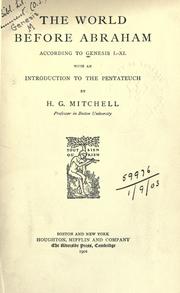 Cover of: The world before Abraham, according to Genesis I-XI by Hinckley Gilbert Thomas Mitchell