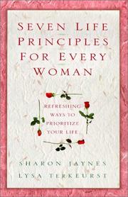 Cover of: Seven Life Principles for Every Woman: Refreshing Ways to Prioritize Your Life