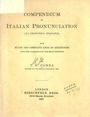 Cover of: Compendium of Italian pronunciation: (La Pronunzia Italiana); with rules and complete lists of exceptions, alphabetically for ready reference.