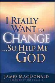 Cover of: I Really Want to Change... So, Help Me God