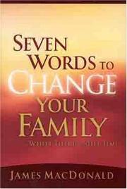 Cover of: Seven Words to Change Your Family While There's Still Time by James MacDonald