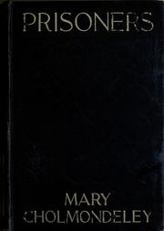 Cover of: Prisoners, fast bound in misery and iron by Mary Cholmondeley