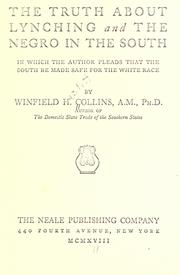 Cover of: The truth about lynching and the Negro in the South by Winfield Hazlitt Collins, Winfield Hazlitt Collins