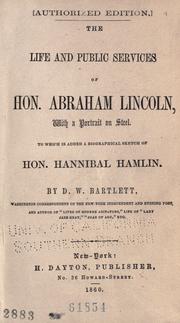 Cover of: The life and public services of Hon. Abraham Lincoln, with a portrait on steel.  To which is added a biographical sketch of Hon. Hannibal Hamlin.