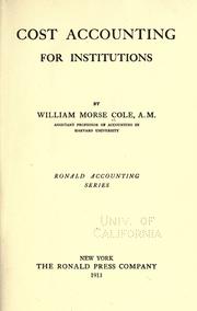 Cover of: Cost accounting for institutions by Cole, William Morse