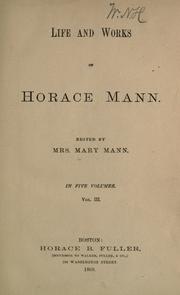 Cover of: Life and works of Horace Mann.