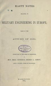 Cover of: Hasty notes relating to military engineering in Europe: mad in the autumn of 1883, submitted to the Chief of Engineers