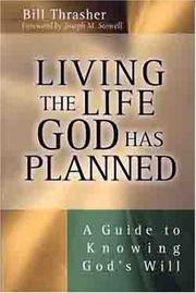 Cover of: Living the Life God Has Planned : A Guide to Knowing God's Will