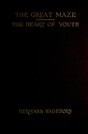 Cover of: The great maze, and, The heart of youth by Hermann Hagedorn