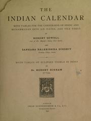 Cover of: The Indian calendar: with tables for tor the conversion of Hindu and Muhammadan into A.D. dates, and vice versa