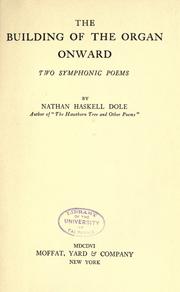 Cover of: The building of the organ by Dole, Nathan Haskell, Dole, Nathan Haskell