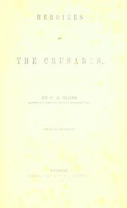 Heroines of the crusades by C. A. Bloss