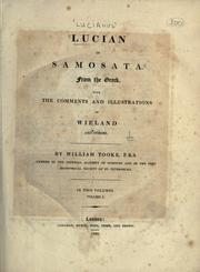 Cover of: Lucian of Samosata: From the Greek.  With the comments and illustrations of Wieland and others.  By William Tooke.