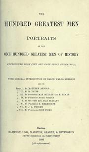 Cover of: The hundred greatest men: portraits of the one hundred greatest men of history reproduced from fine and rare steel engravings.