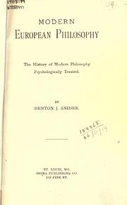 Cover of: Modern European philosophy, the history of modern philosophy, psychologically treated. by Denton Jacques Snider