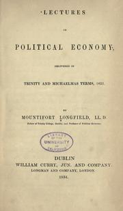 Cover of: Lectures on political economy: delivered in Trinity and Michaelmas terms, 1833.