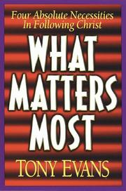 Cover of: What matters most by Anthony T. Evans