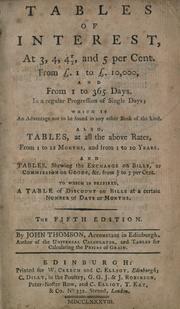 Cover of: Tables of interest at 3, 4, 4.5, and 5 percent from ℗£ to ℗£10,000 and from 1 to 365 days in a regular progression of single days: also tables at all the above rates from 1 to 12 months and from 1 to 10 years