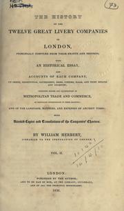 The history of the twelve great livery companies of London by Herbert, William
