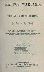 Cover of: Marcus Warland: or, The Long Moss Spring; a tale of the South. By Caroline Lee Hentz.