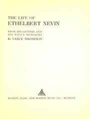 Cover of: The life of Ethelbert Nevin: from his letters and his wife's memories