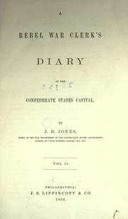 Cover of: A Rebel war clerk's diary at the Confederate States capital by Jones, J. B.