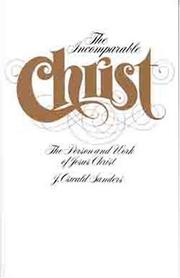 The Incomparable Christ by J. Oswald Sanders
